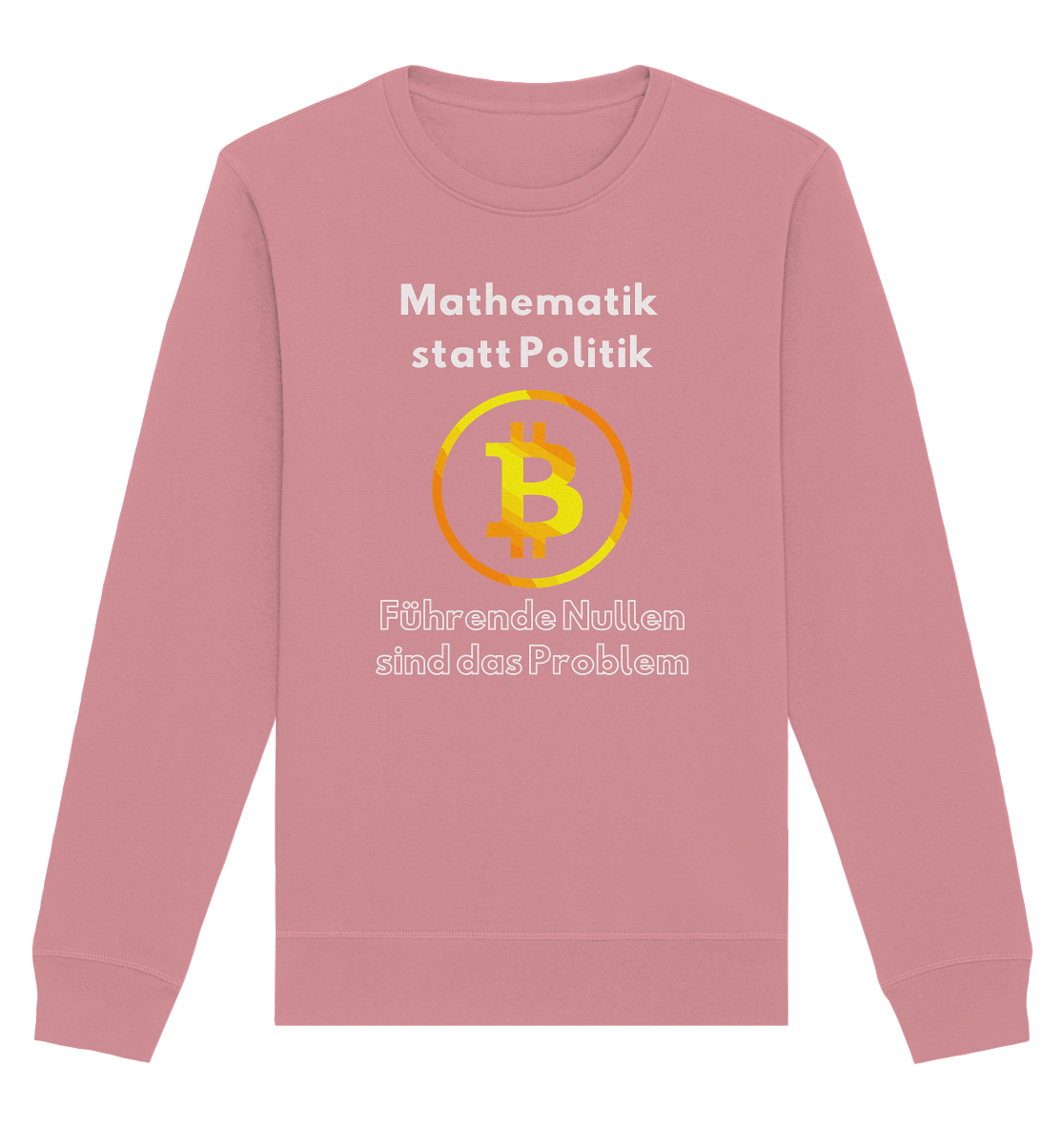 Mathematik statt Politik - führende Nullen sind (überall) das Problem ;-) Variante: unten offene Schrift - Organic Basic Unisex Sweatshirt