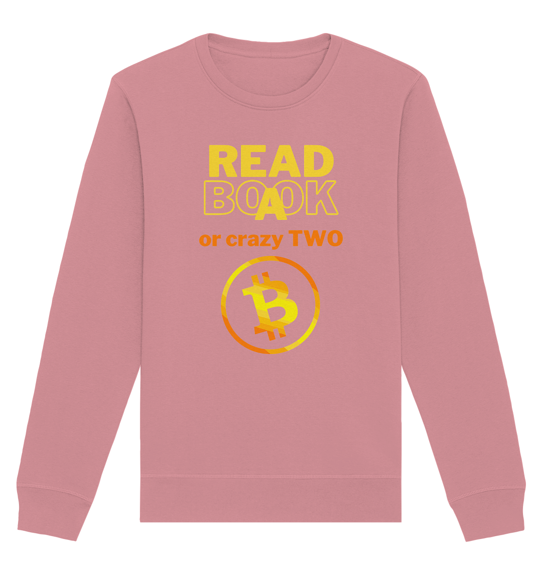 READ A BOOK or CRAZY TWO - (Variante crazy in orange) - Organic Basic Unisex Sweatshirt
