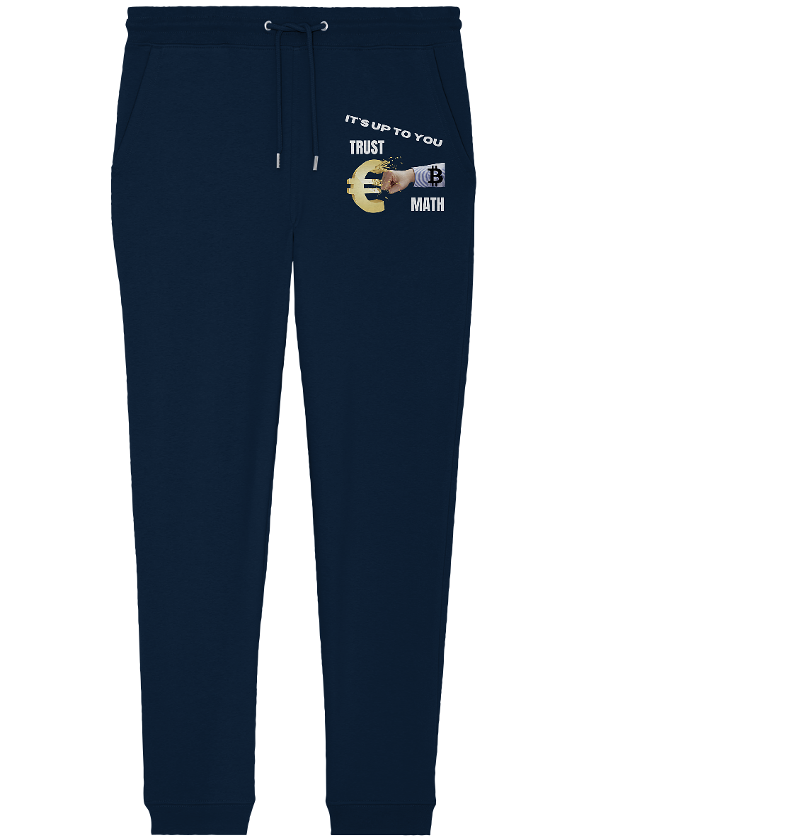 It`s up to you - TRUST or MATH - Organic Jogger Pants