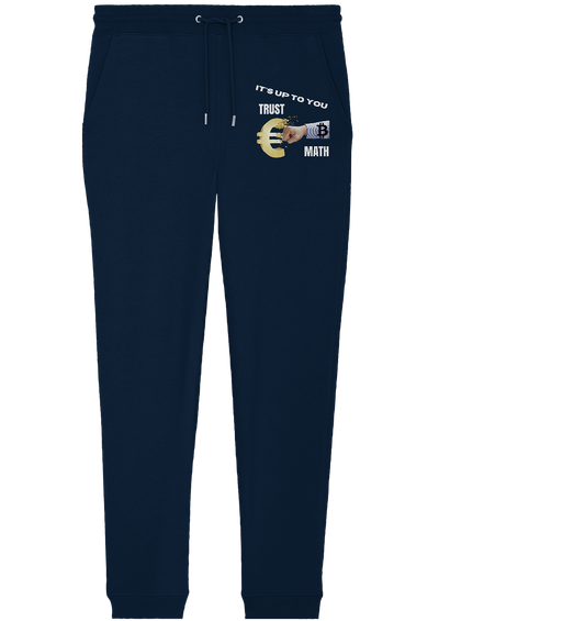 It`s up to you - TRUST or MATH - Organic Jogger Pants