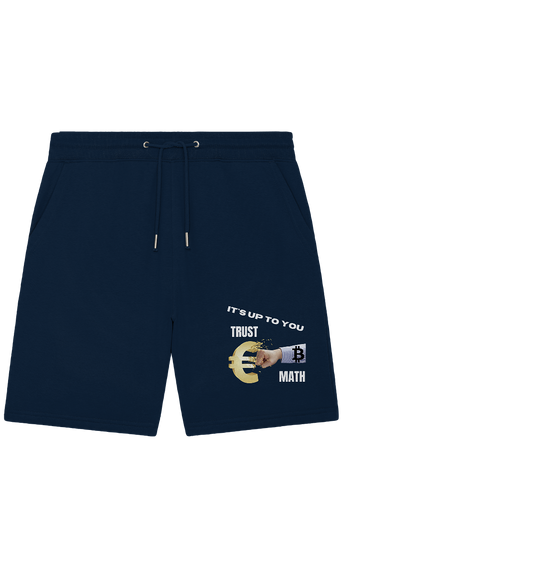 It`s up to you - TRUST or MATH - Organic Jogger Shorts