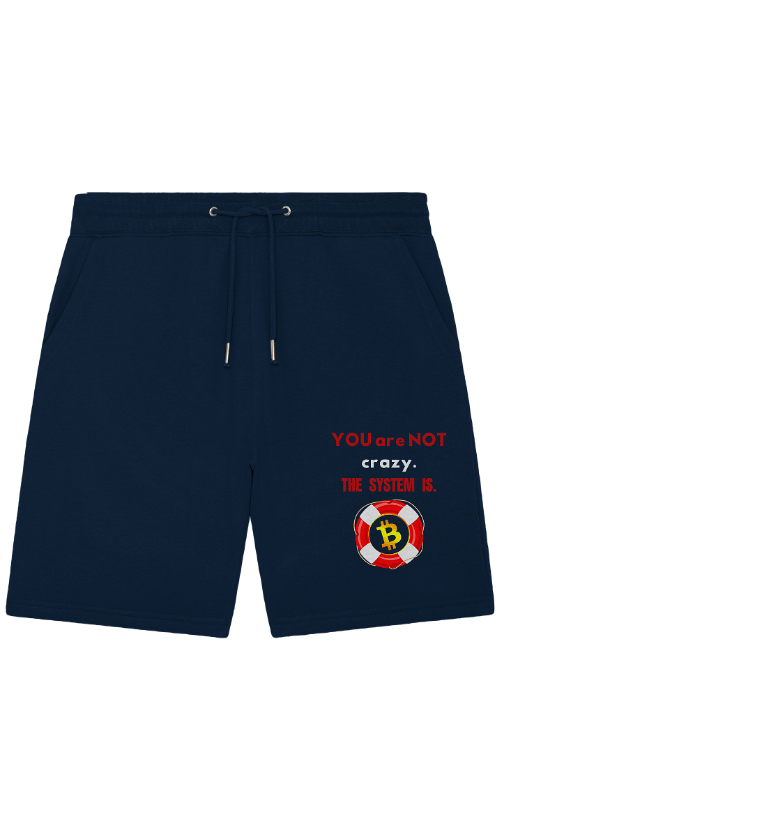 YOU are NOT crazy, THE SYSTEM IS. (BTC Rettungsring) - Organic Jogger Shorts