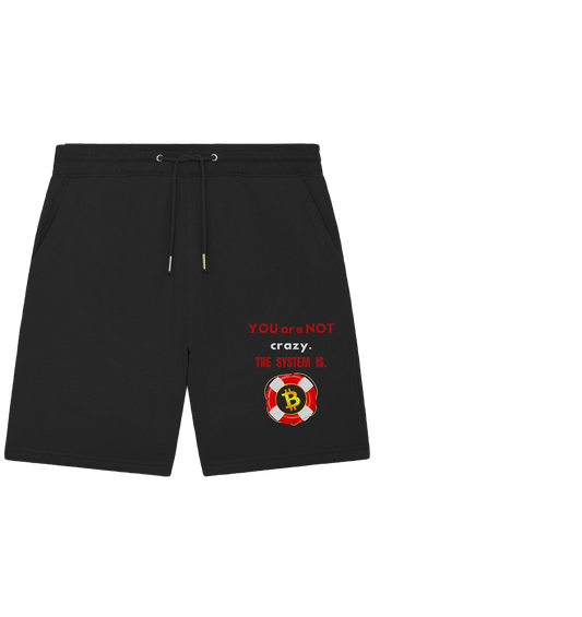 YOU are NOT crazy, THE SYSTEM IS. (BTC Rettungsring) - Organic Jogger Shorts