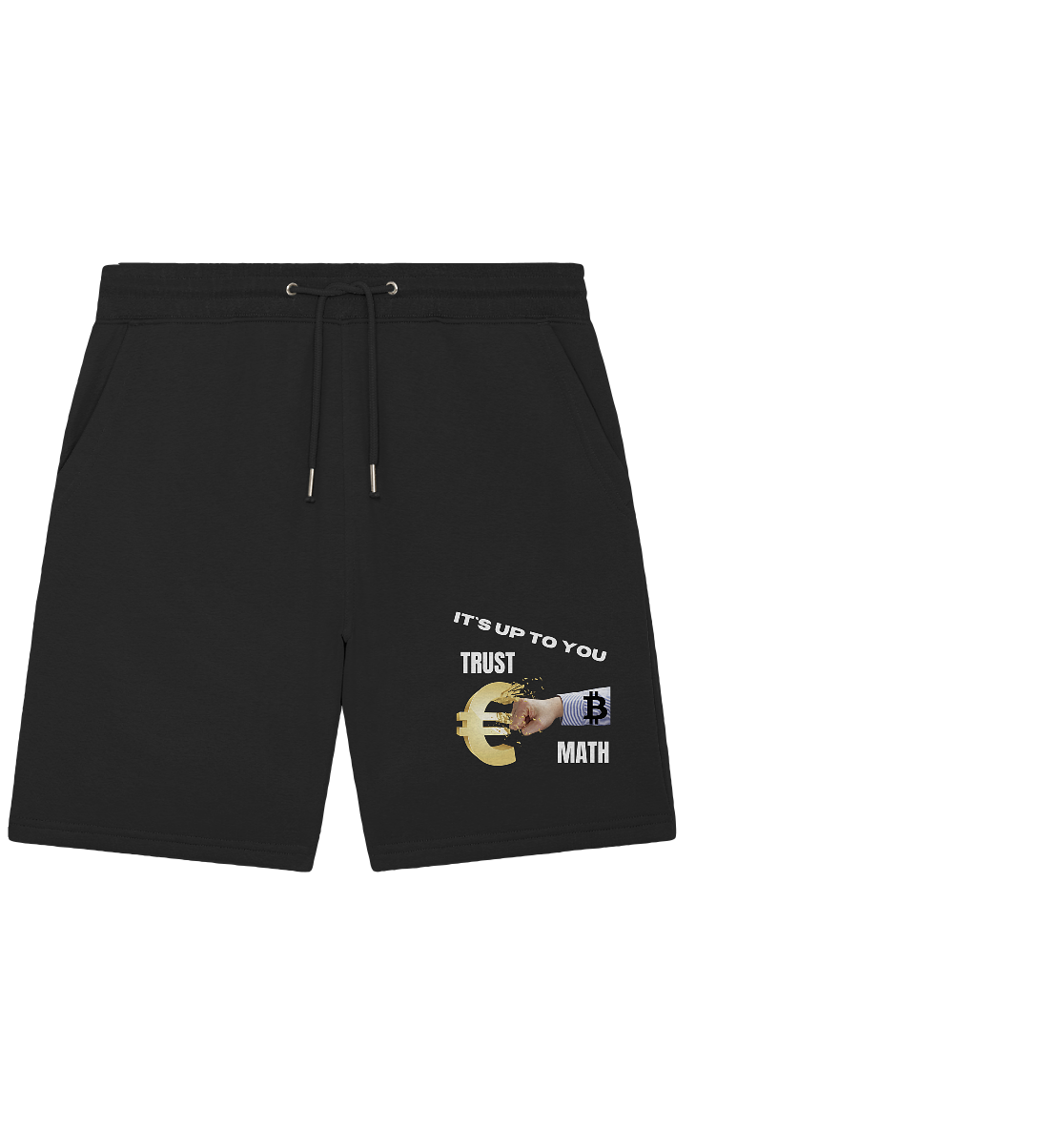 It`s up to you - TRUST or MATH - Organic Jogger Shorts