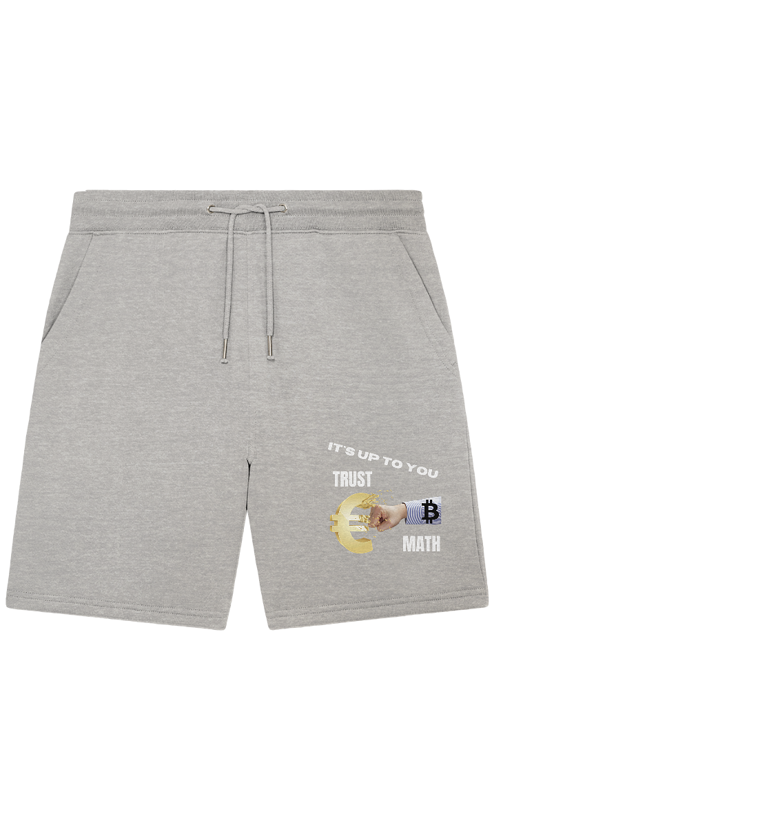 It`s up to you - TRUST or MATH - Organic Jogger Shorts