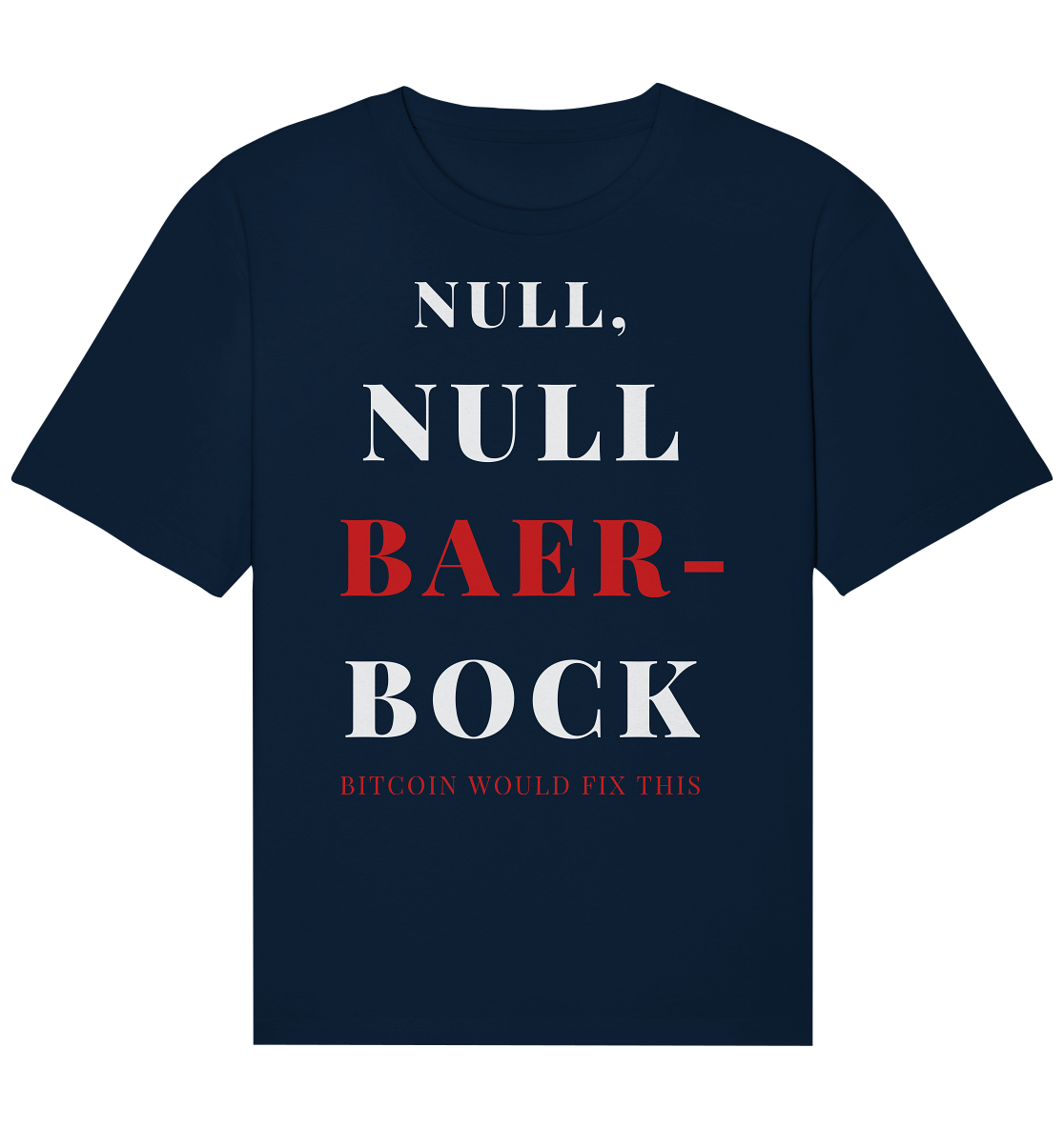 NULL, NULL BAER-BOCK - BITCOIN WOULD FIX... - STUDY BITCOIN   - Organic Relaxed Shirt