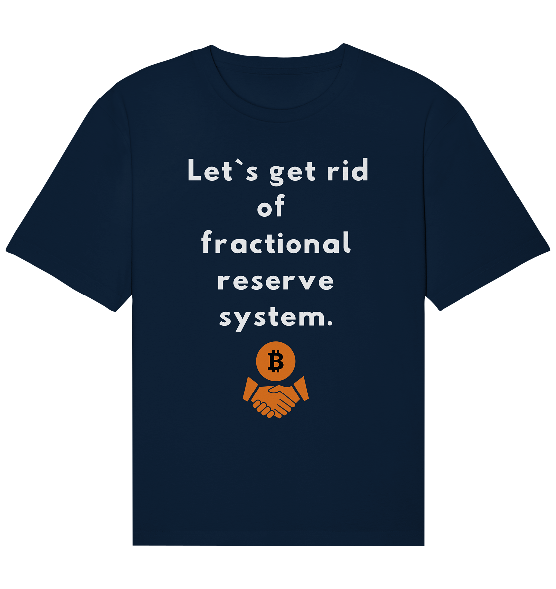 Let`s get rid of fractional reserve system  - Organic Relaxed Shirt