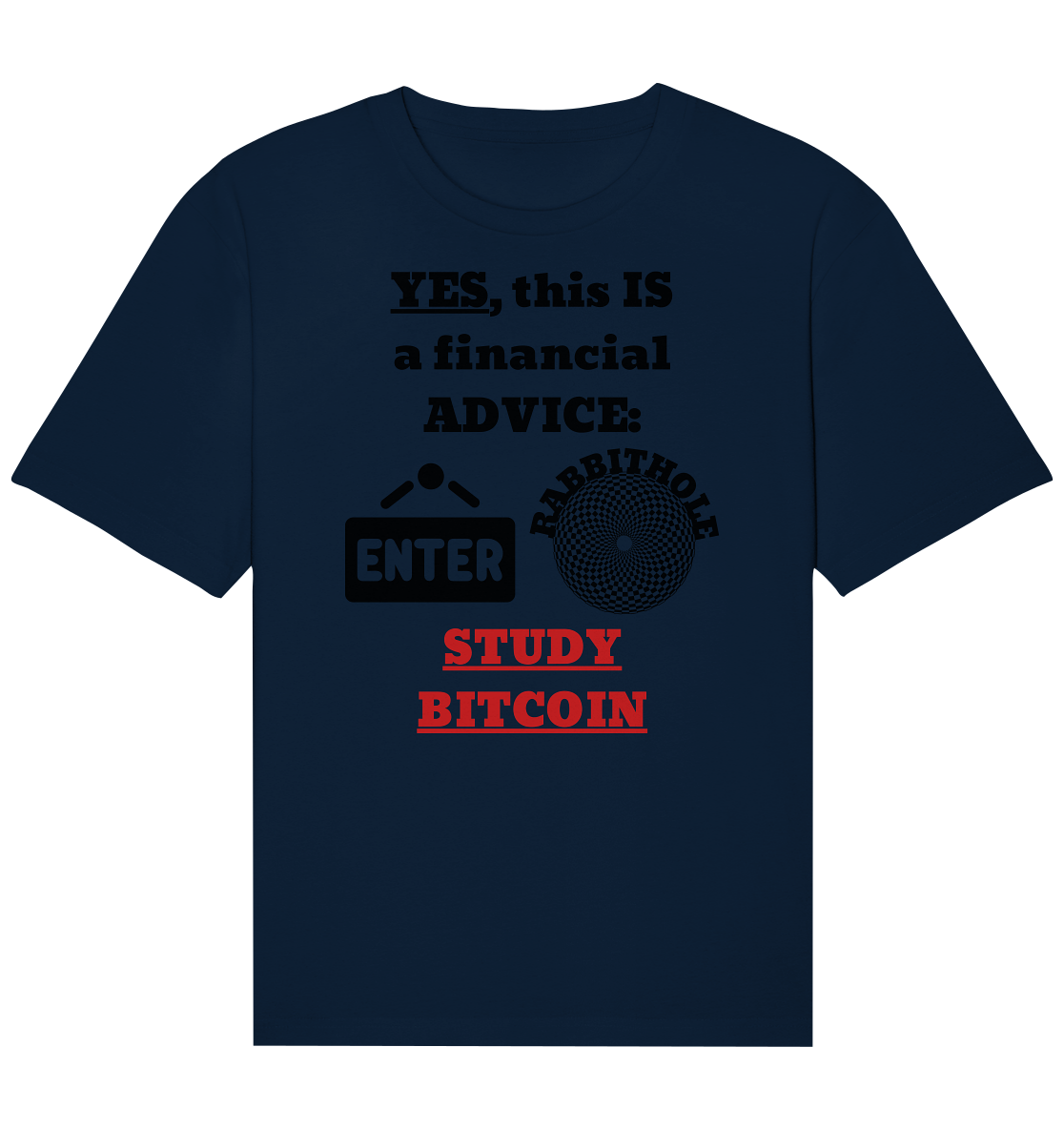 YES, this IS a financial ADVICE: ENTER - RABBITHOLE (Grafiken) - STUDY BITCOIN  - Organic Relaxed Shirt