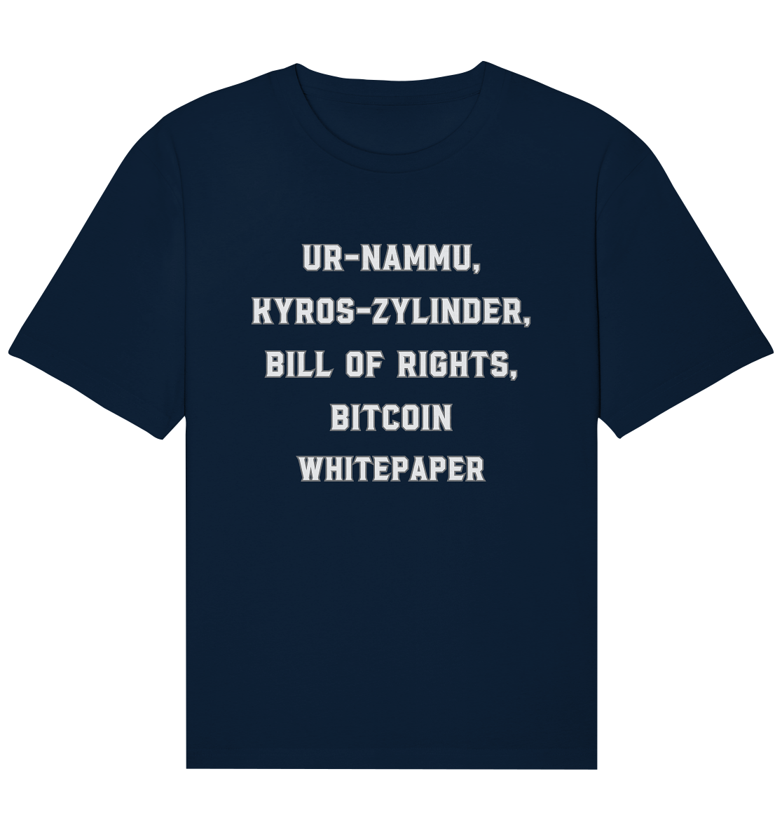 UR-NAMMU, KYROS-ZYLINDER, BILL OF RIGHTS, BITCOIN WHITEPAPER - Organic Relaxed Shirt