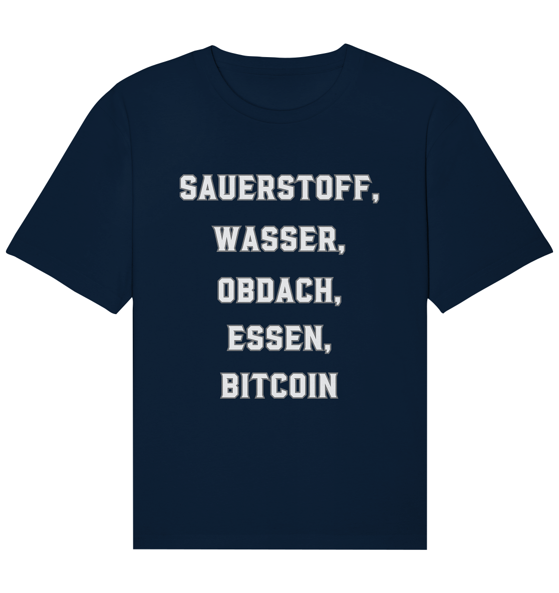 SAUERSTOFF, WASSER, OBDACH, ESSEN, BITCOIN - Organic Relaxed Shirt