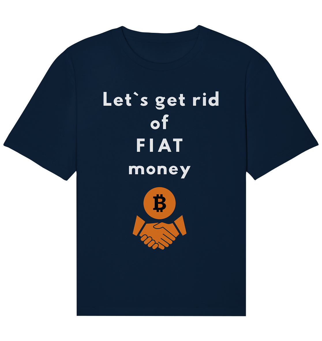 Let`s get rid of FIAT money - Organic Relaxed Shirt