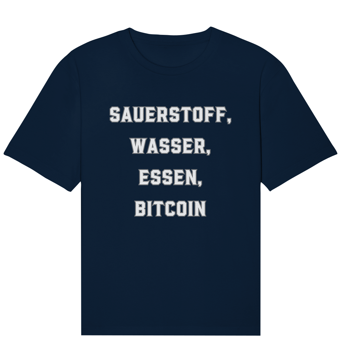 SAUERSTOFF, WASSER, ESSEN, BITCOIN - Organic Relaxed Shirt