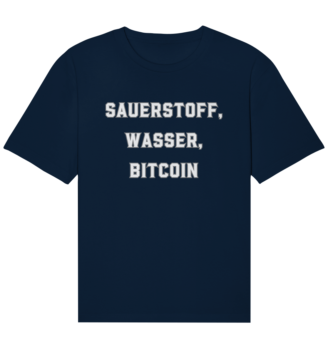 Sauerstoff, Wasser, Bitcoin - Organic Relaxed Shirt