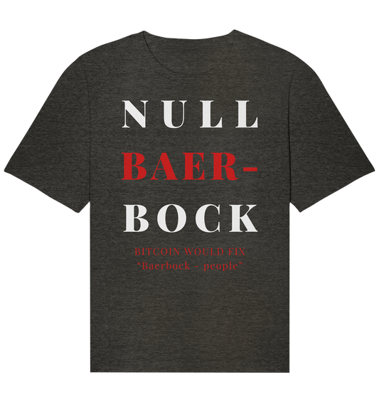 BAERBOCK? BITCOIN WOULD FIX "Baerbock-people" - STUDY BITCOIN  - Organic Relaxed Shirt