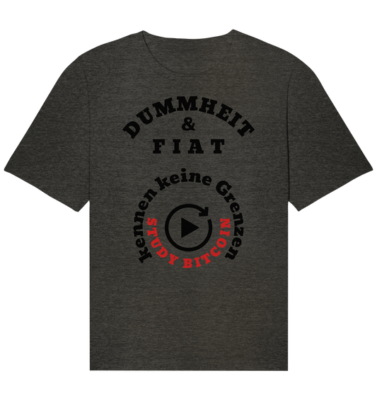 DUMMHEIT & FIAT kennen keine Grenzen - STUDY BITCOIN (rund in rund) - Organic Relaxed Shirt