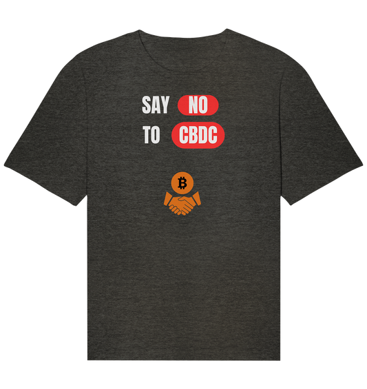 SAY NO TO CBDC (+Bitcoin handshake)  - Organic Relaxed Shirt