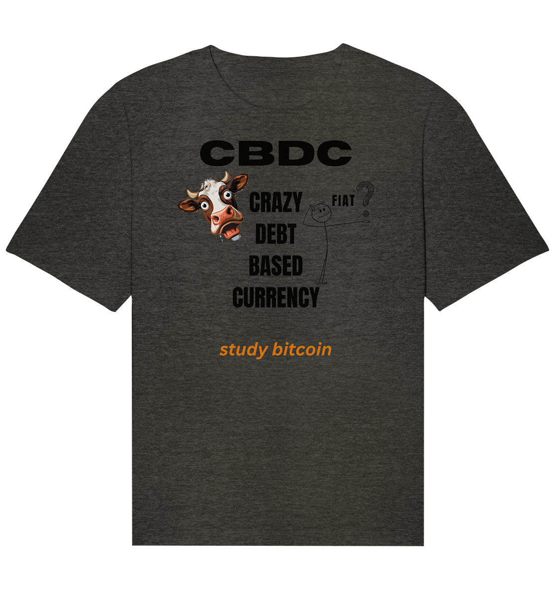 CBDC - CRAZY DEBT BASED CURRENCY - FIAT ? study bitcoin - Organic Relaxed Shirt
