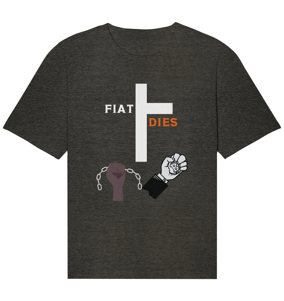 FIAT DIES (Kreuz + gesprengte Ketten & Hand mit Bitcoin) - Organic Relaxed Shirt