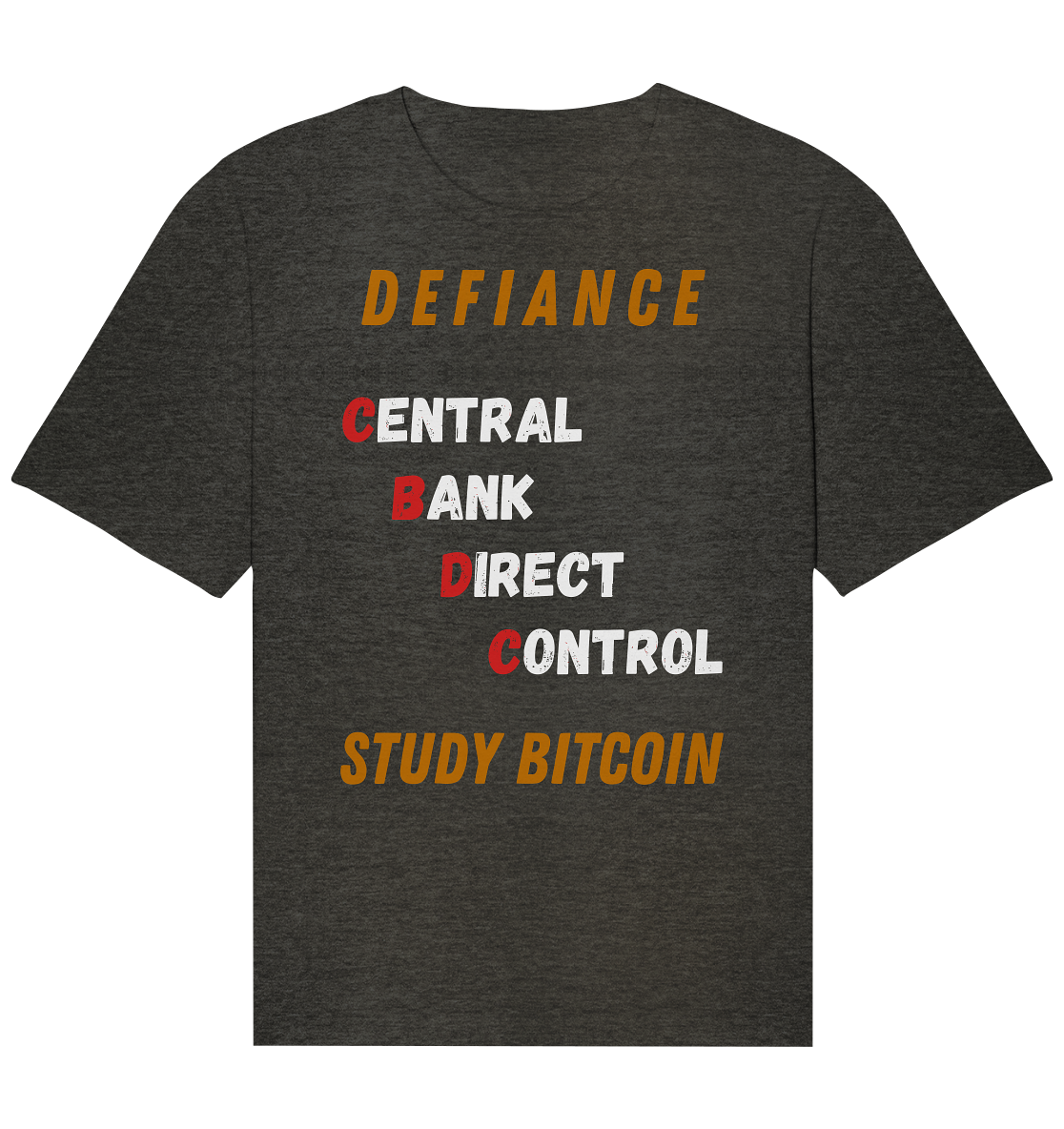 CENTRAL BANK DIRECT CONTROL - DEFIANCE - STUDY BITCOIN - Organic Relaxed Shirt