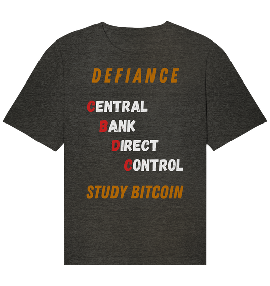 CENTRAL BANK DIRECT CONTROL - DEFIANCE - STUDY BITCOIN - Organic Relaxed Shirt