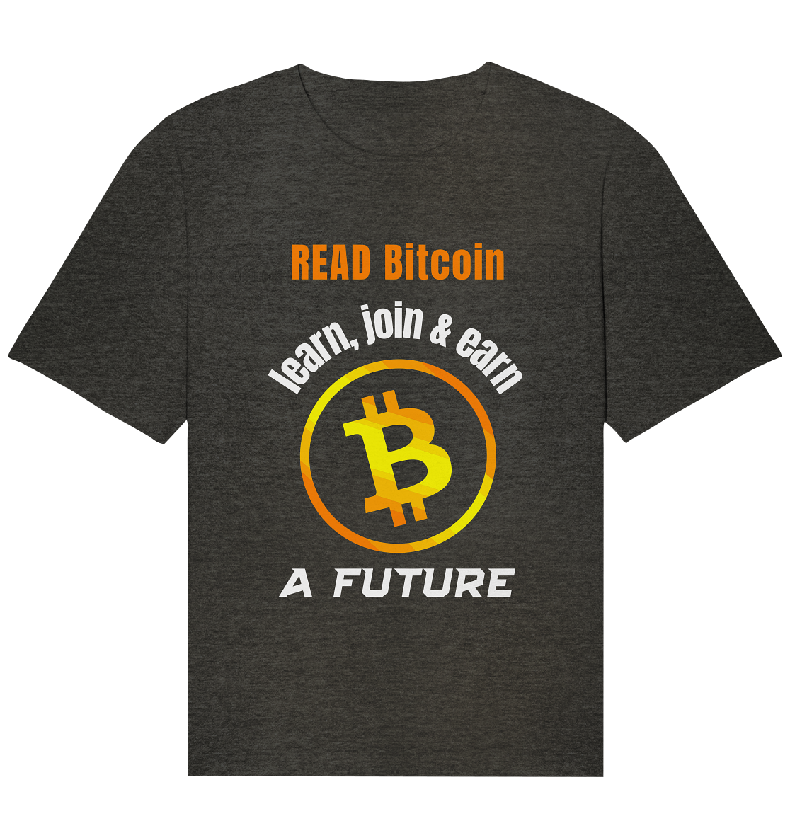 READ BITCOIN, learn & earn A FUTURE - Organic Relaxed Shirt
