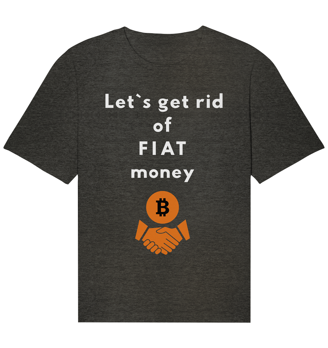 Let`s get rid of FIAT money - Organic Relaxed Shirt