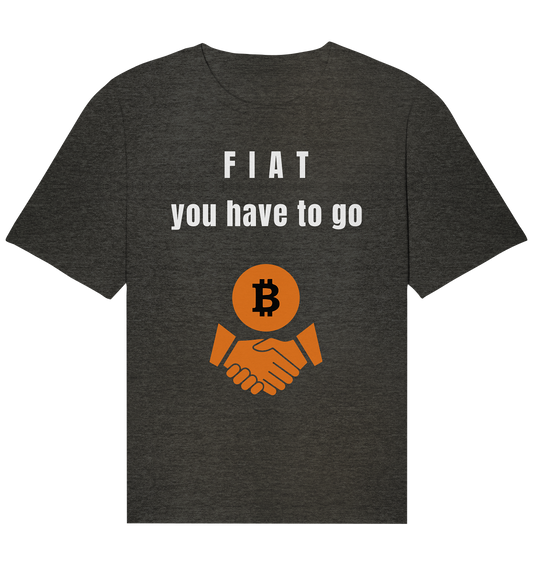 FIAT you have to go - Organic Relaxed Shirt