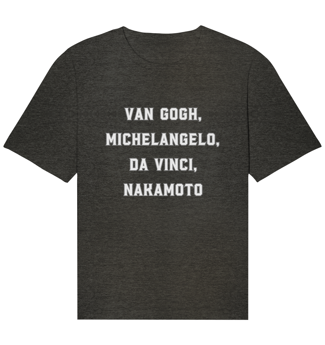 van Gogh, Michelangelo, da Vinci, Nakamoto - Organic Relaxed Shirt