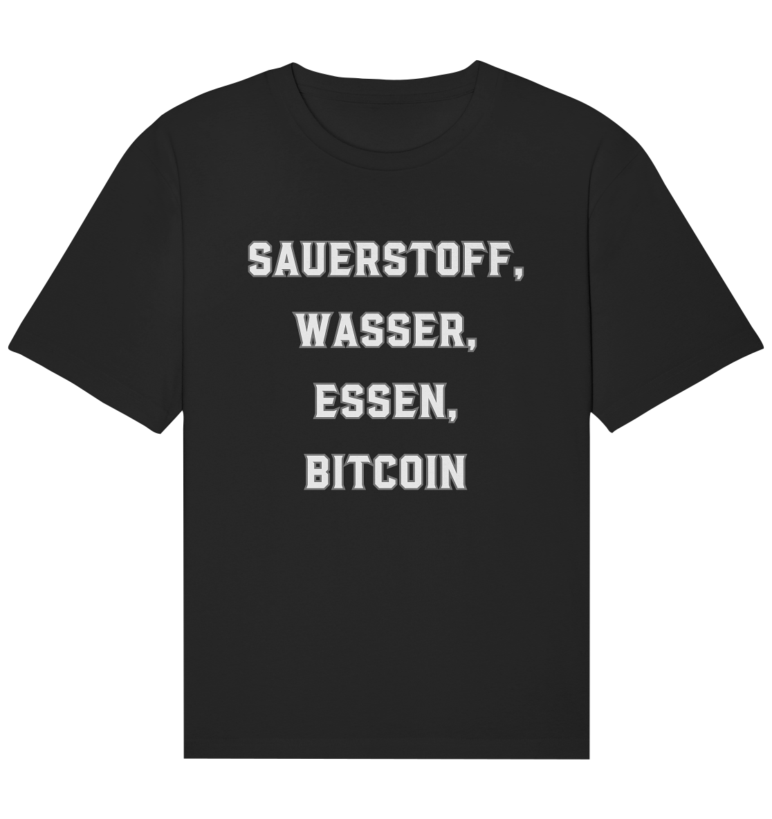 SAUERSTOFF, WASSER, ESSEN, BITCOIN - Organic Relaxed Shirt