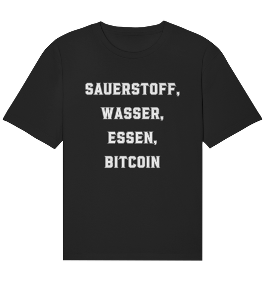 SAUERSTOFF, WASSER, ESSEN, BITCOIN - Organic Relaxed Shirt