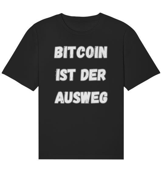 BITCOIN IST DER AUSWEG - Organic Relaxed Shirt