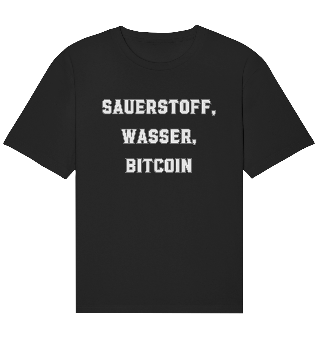Sauerstoff, Wasser, Bitcoin - Organic Relaxed Shirt
