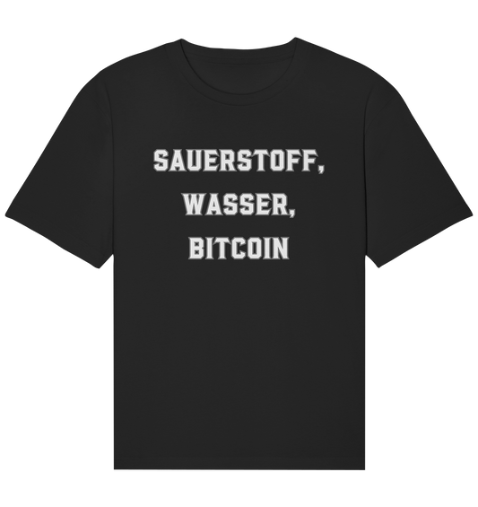 Sauerstoff, Wasser, Bitcoin - Organic Relaxed Shirt
