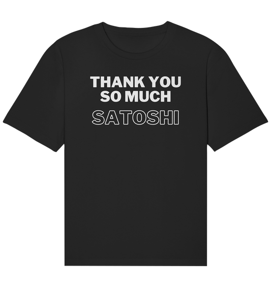 THANK YOU SO MUCH SATOSHI (Version pure white, andere Aufteilung)  - Organic Relaxed Shirt