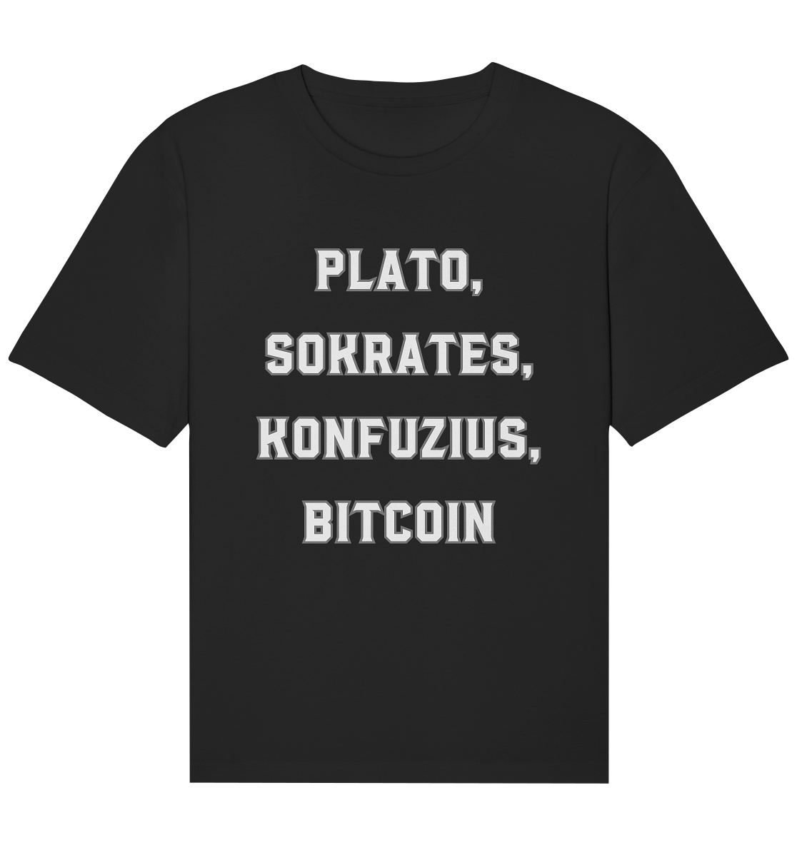 PLATO, SOKRATES, KONFUZIUS, BITCOIN  - Organic Relaxed Shirt