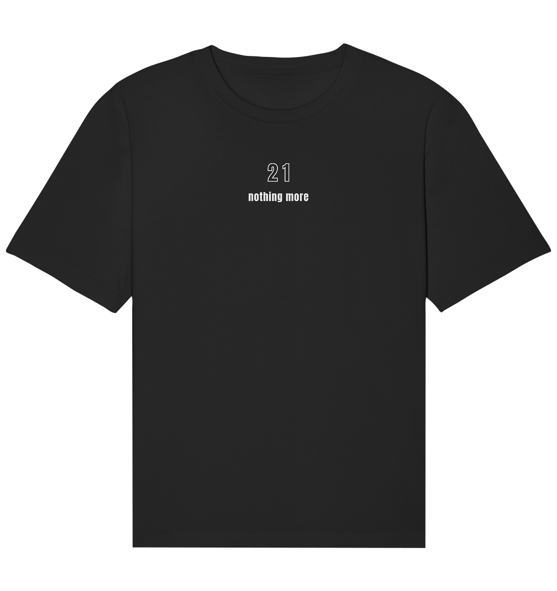 Minimalistisch - 21 nothing more - Organic Relaxed Shirt