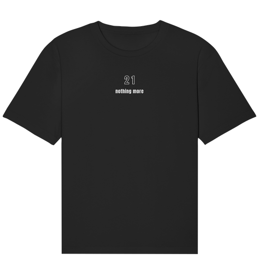 Minimalistisch - 21 nothing more - Organic Relaxed Shirt