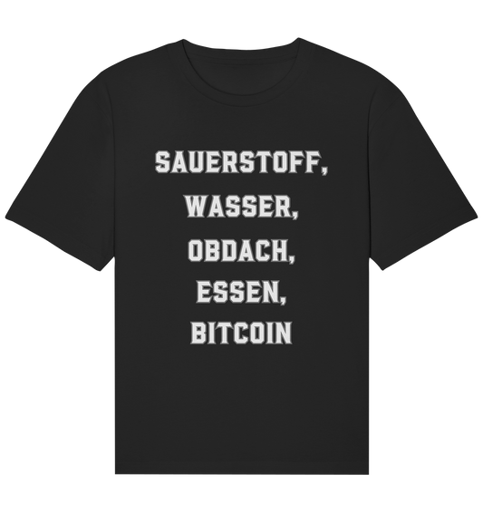 SAUERSTOFF, WASSER, OBDACH, ESSEN, BITCOIN - Organic Relaxed Shirt