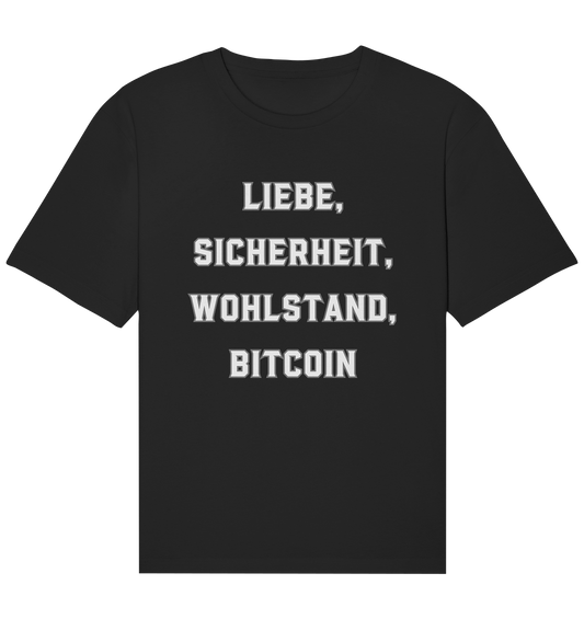LIEBE, SICHERHEIT, WOHLSTAND, BITCOIN  - Organic Relaxed Shirt