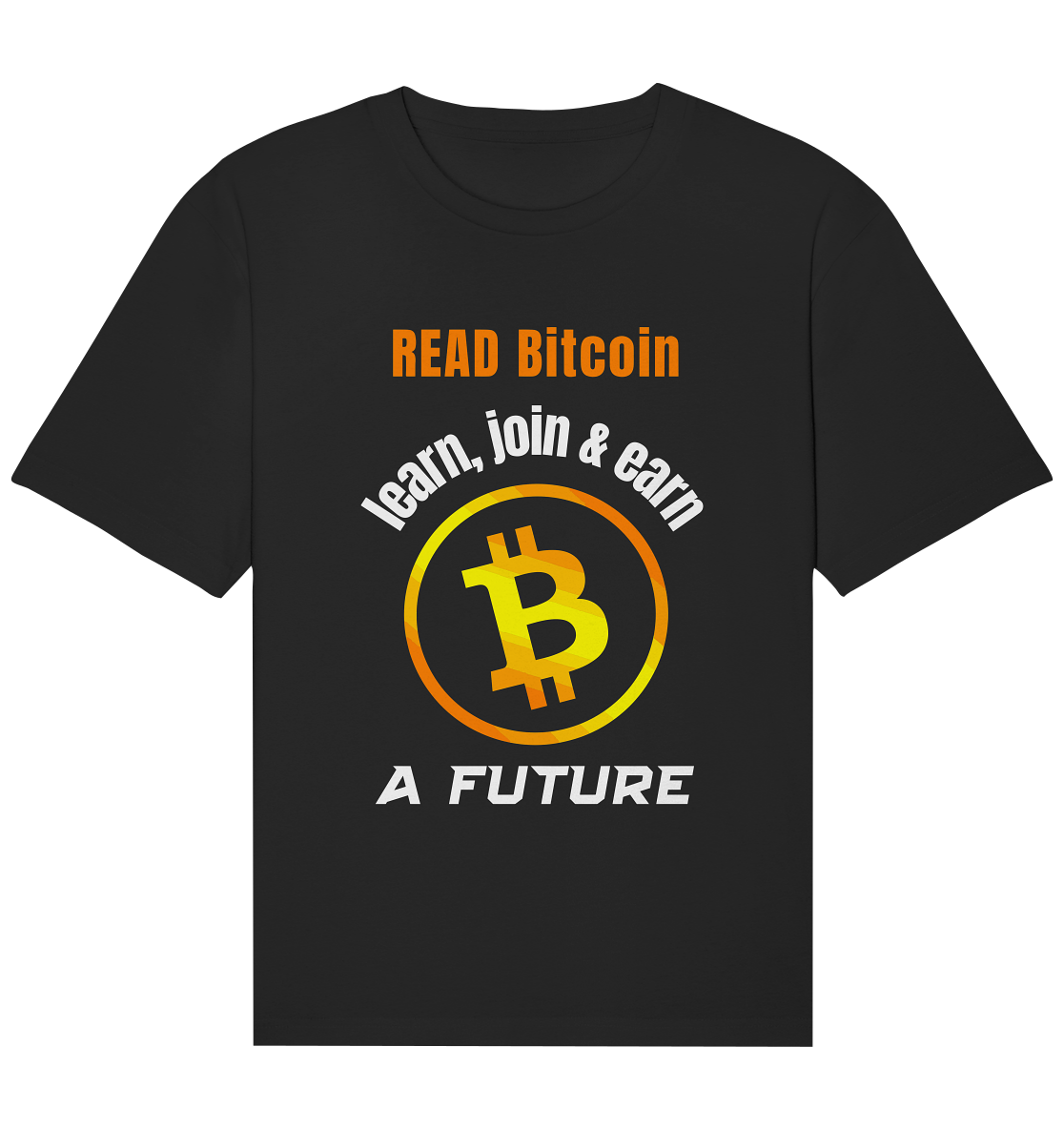READ BITCOIN, learn & earn A FUTURE - Organic Relaxed Shirt