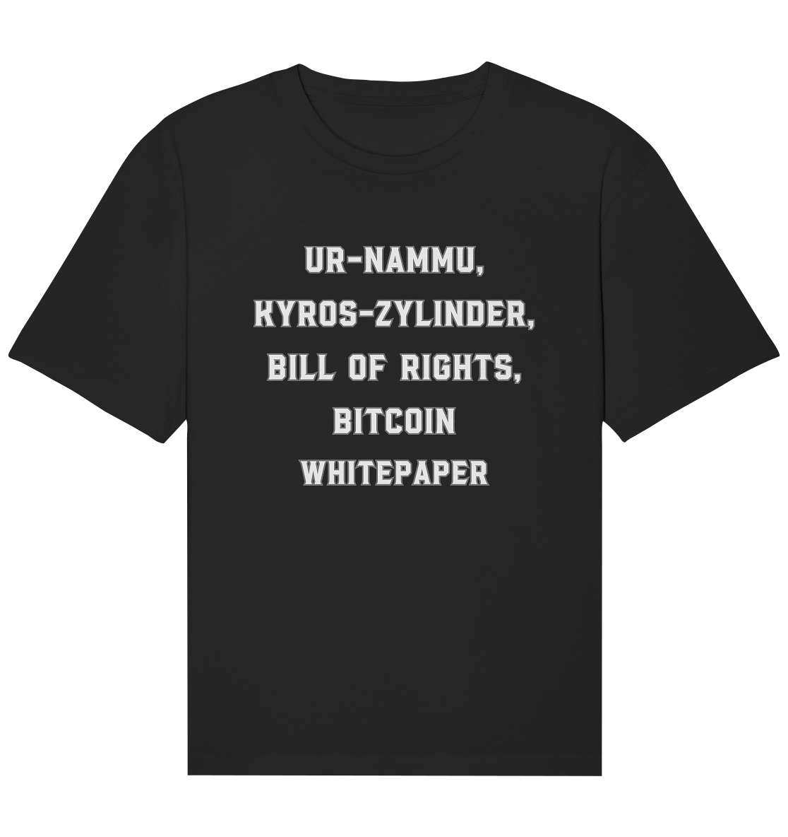 UR-NAMMU, KYROS-ZYLINDER, BILL OF RIGHTS, BITCOIN WHITEPAPER - Organic Relaxed Shirt