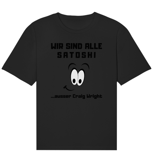 WIR SIND ALLE SATOSHI... ausser Craig White - Organic Relaxed Shirt