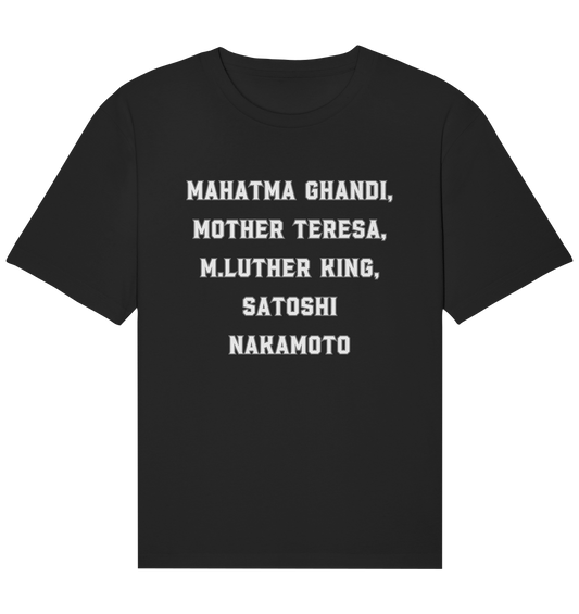 Mahatma Ghandi, Mother Theresa, M. Luther King, Satoshi Nakamoto - Organic Relaxed Shirt