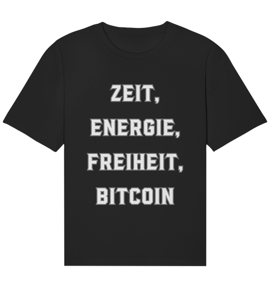 ZEIT, ENERGIE, FREIHEIT, BITCOIN - Organic Relaxed Shirt