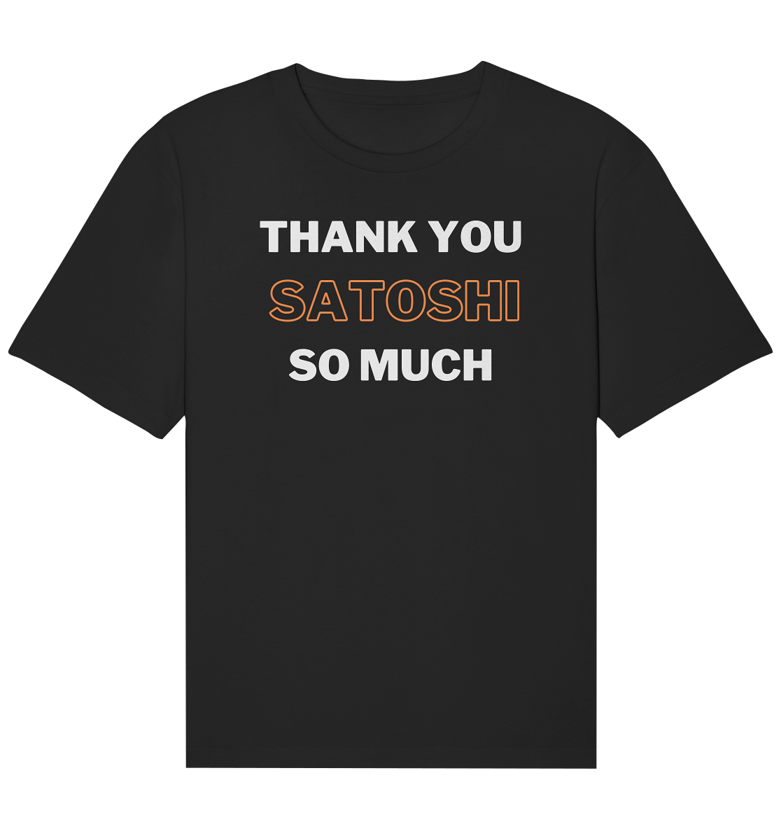 THANK YOU SO MUCH SATOSHI - Organic Relaxed Shirt