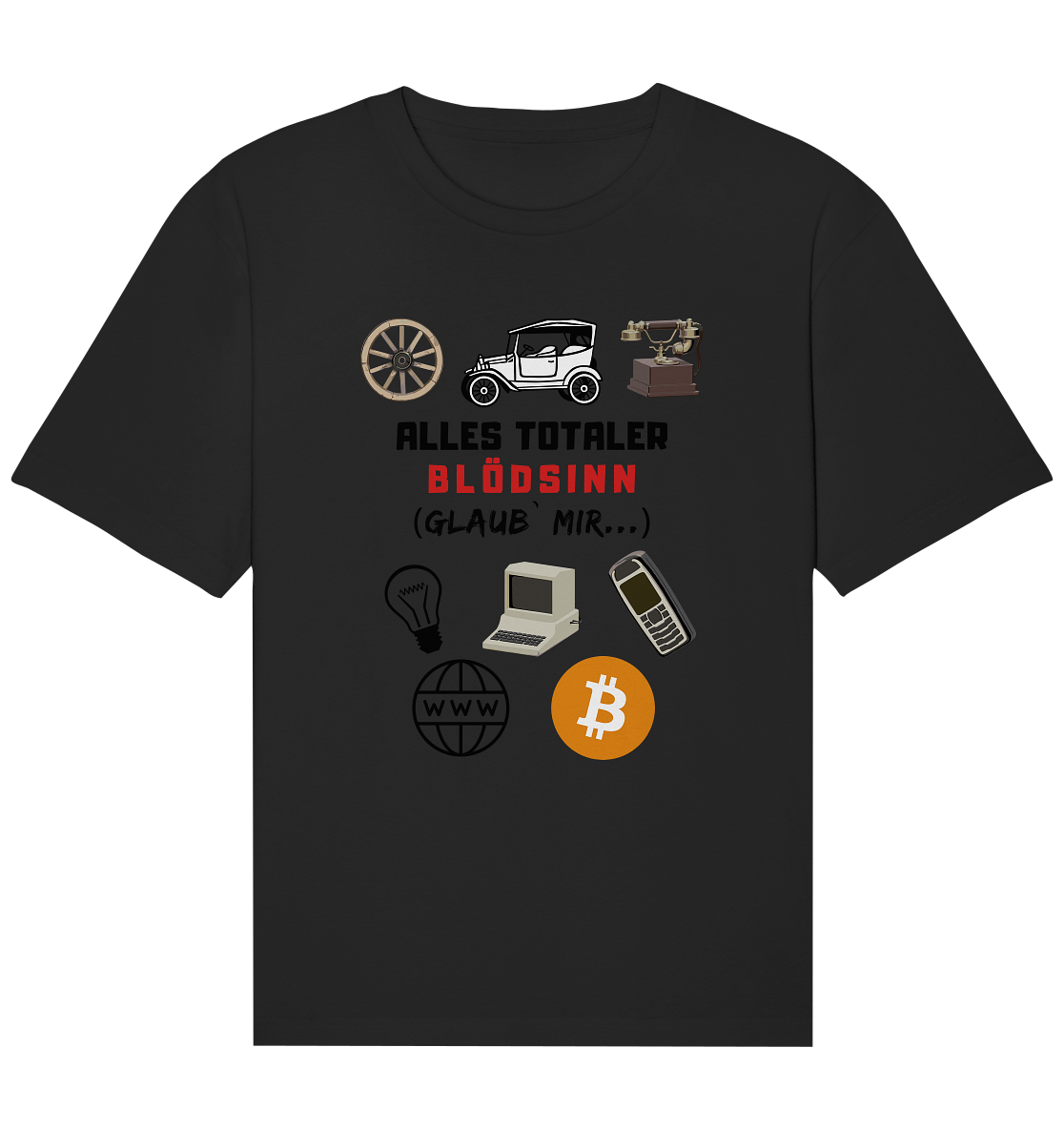 ALLES TOTALER BLÖDSINN (Glaub` mir...) -(Signalwort ROT, Grafiken, BTC Symbol)  - Organic Relaxed Shirt