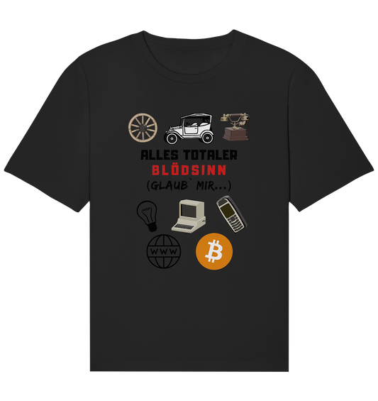 ALLES TOTALER BLÖDSINN (Glaub` mir...) -(Signalwort ROT, Grafiken, BTC Symbol)  - Organic Relaxed Shirt