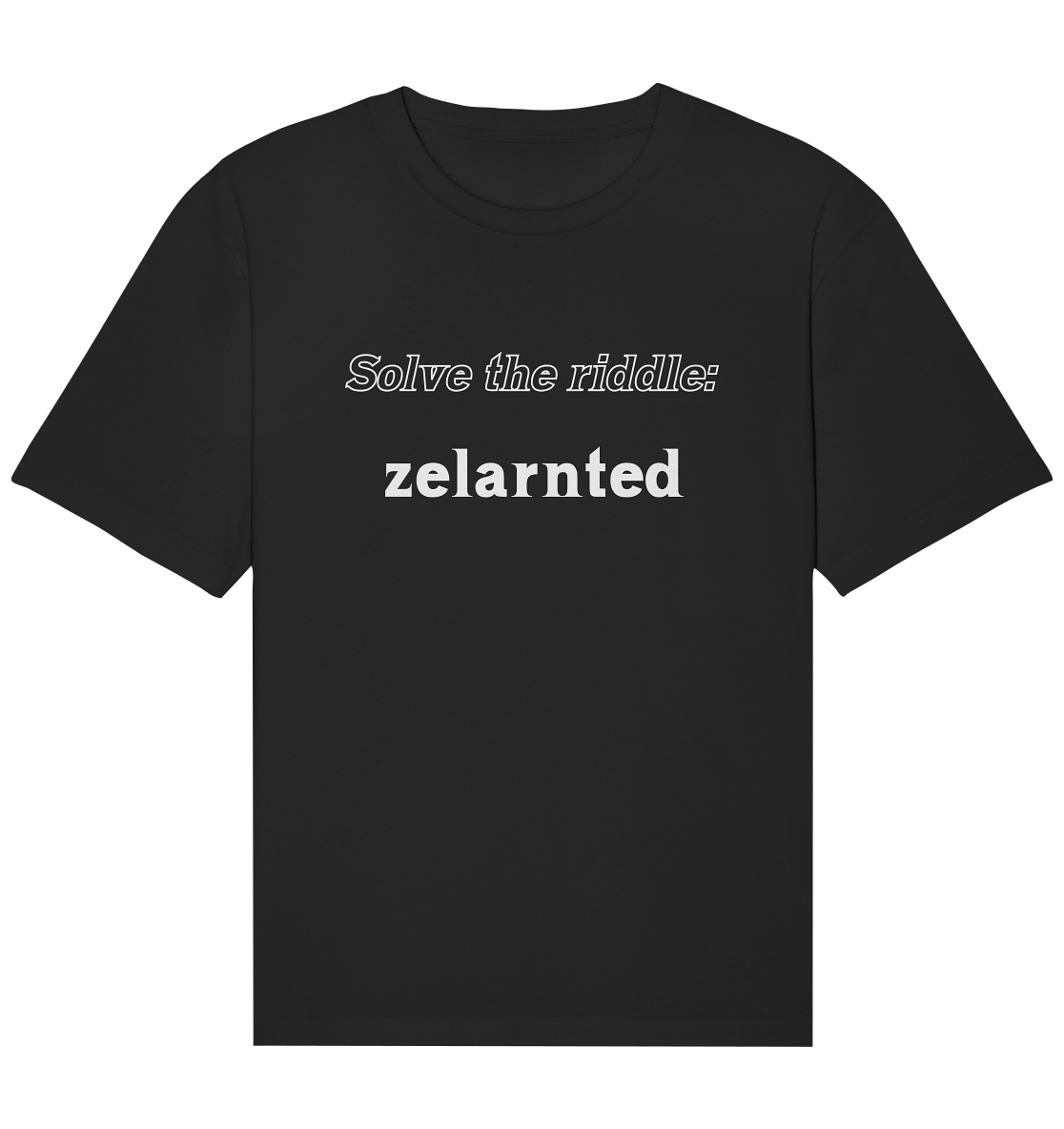 SOLVE THE RIDDLE - zelarnted - Organic Relaxed Shirt
