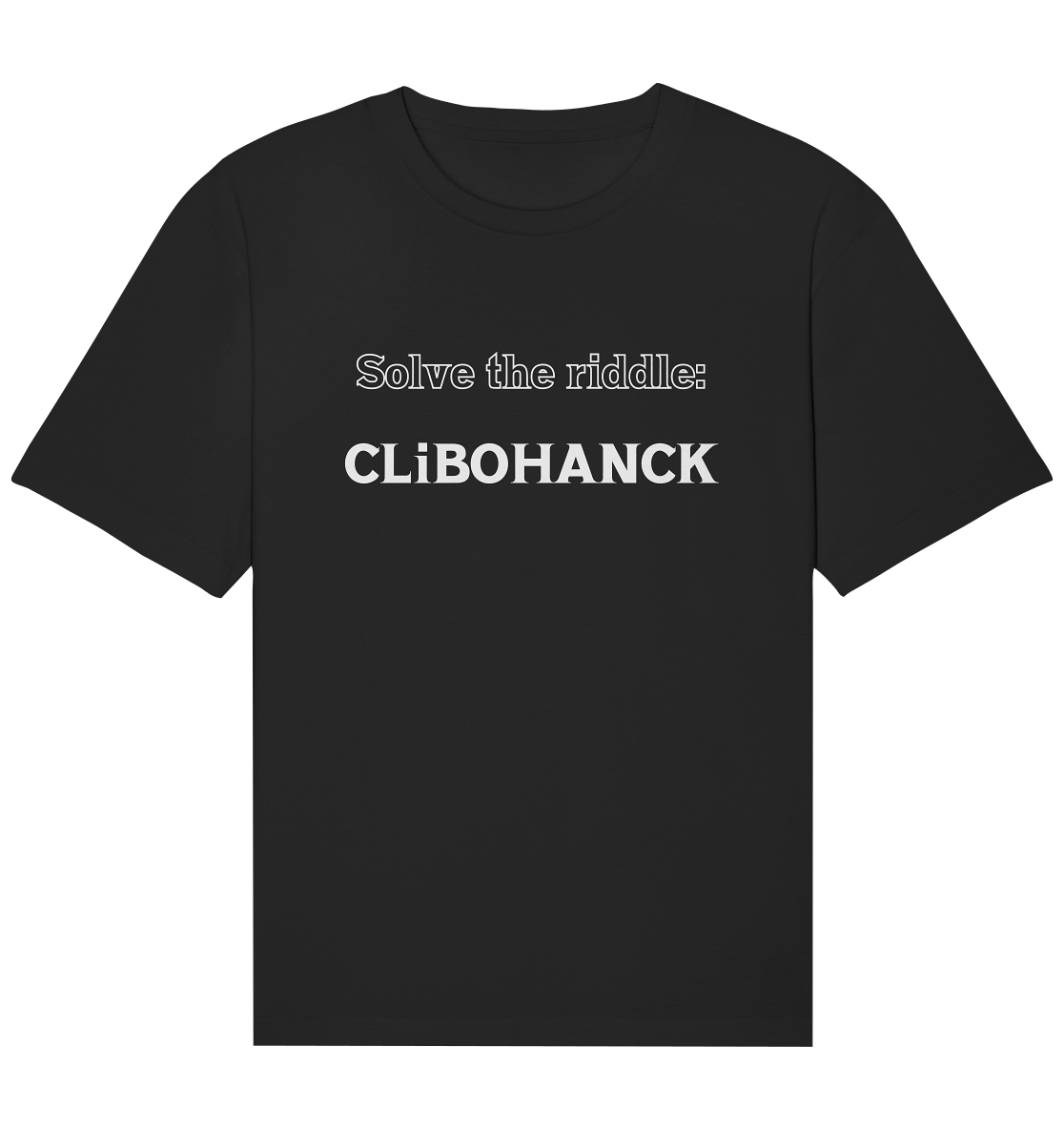 SOLVE THE RIDDLE - CLiBOHANCK - Organic Relaxed Shirt