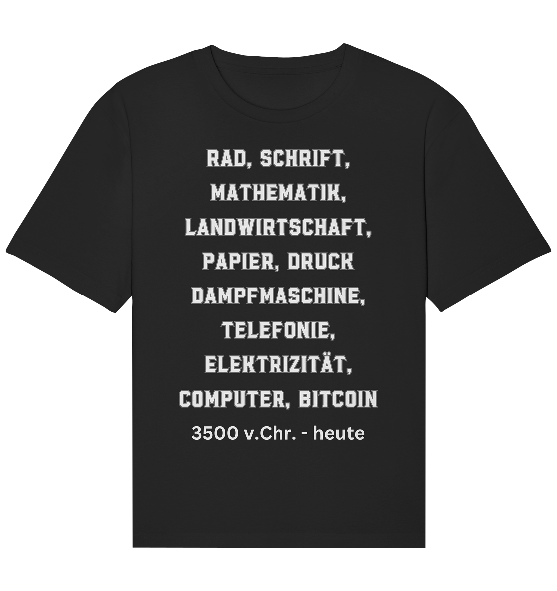 Erfindungen 3500 v. Chr. bis heute zu Bitcoin - Organic Relaxed Shirt